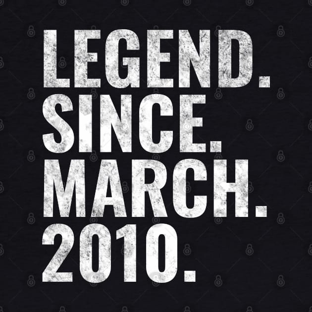 Legend since March 2010 Birthday Shirt Happy Birthday Shirts by TeeLogic